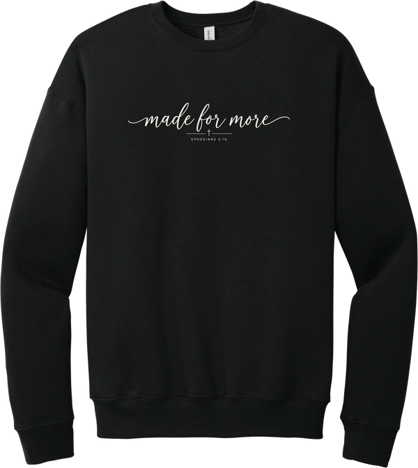 Made for More crewneck sweatshirt in Black, featuring made for more in flowing script above a small cross and Ephesians 2:10