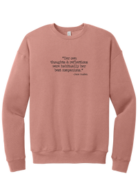 Jane Austen Best Companions Quote crewneck sweatshirt in Mauve, featuring Her own thoughts and reflections were habitually her best companions in distressed black typewriter letters