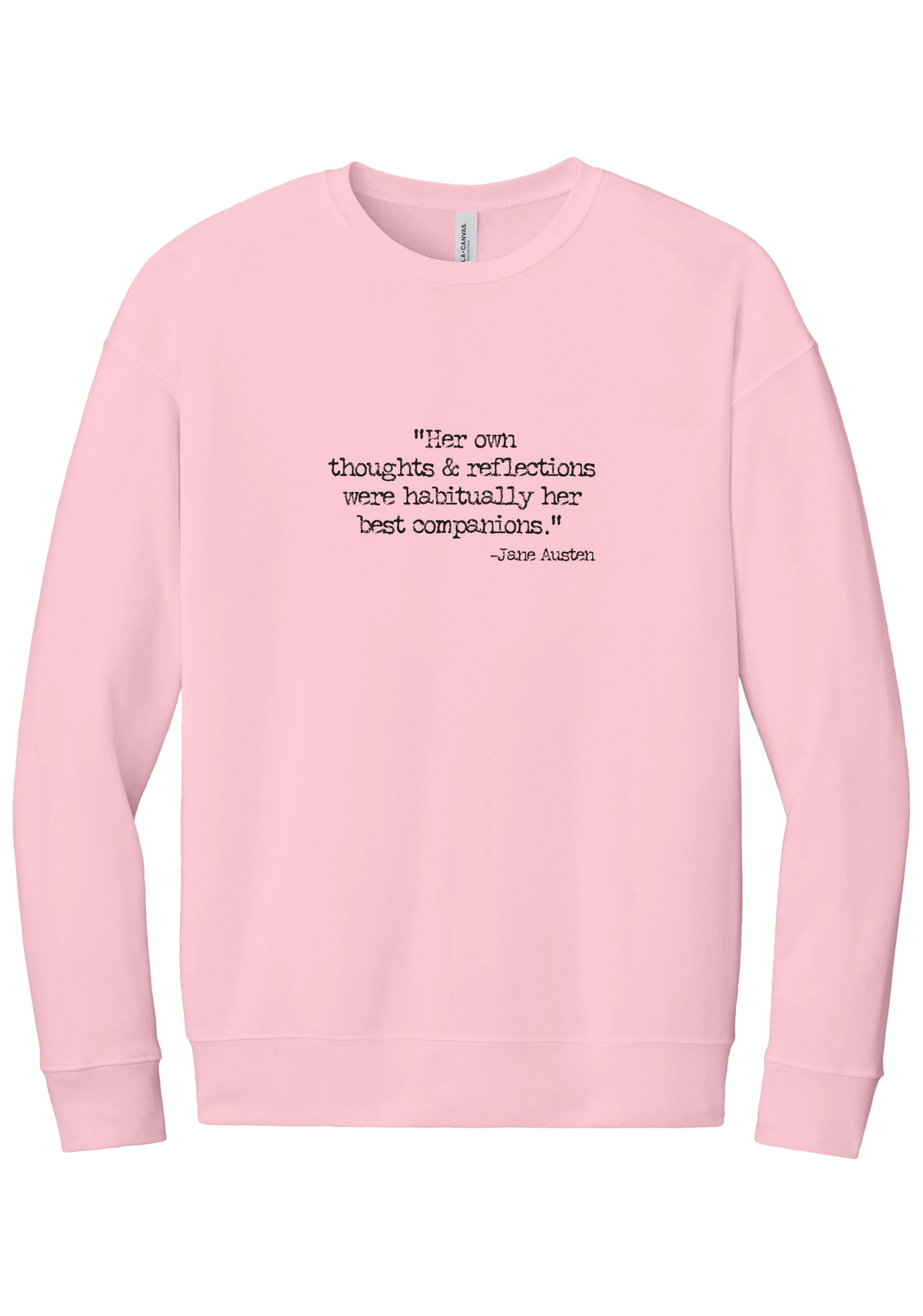 Jane Austen Best Companions Quote crewneck sweatshirt in Pink, featuring Her own thoughts and reflections were habitually her best companions in distressed black typewriter letters