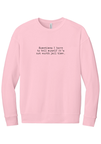 Not Worth Jail Time crewneck sweatshirt in Pink, featuring Sometimes I have to tell myself it's not worth jail time in distressed black typewriter letters
