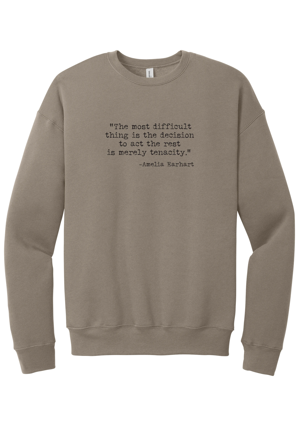 Amelia Earhart Tenacity Quote crewneck sweatshirt in Tan, featuring The most difficult thing is the decision to act the rest is merely tenacity in distressed black typewriter letters