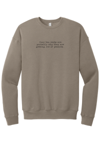 Your Two Cents crewneck sweatshirt in Tan, featuring Your two cents are probably why they are getting rid of pennies in distressed black typewriter letters