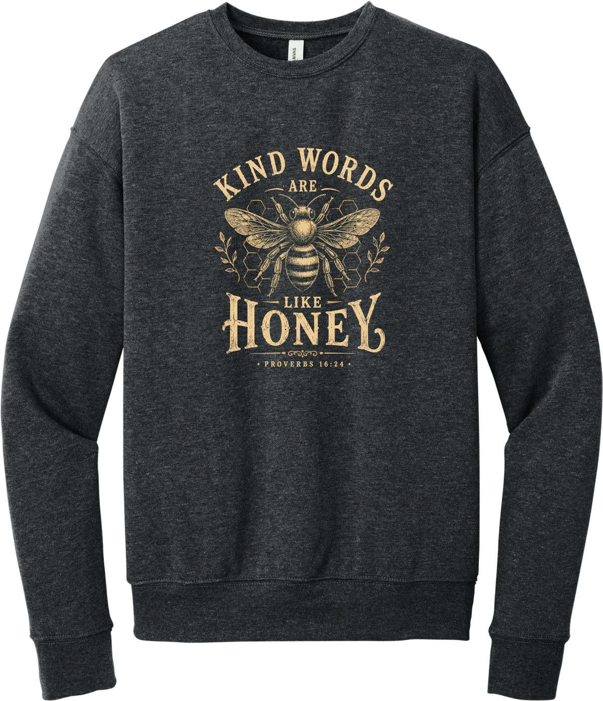Kind Words Honey Bee crewneck sweatshirt in Dark Grey Heather, featuring Kind Words Are Like Honey in arched vintage lettering around a golden honey bee and honeycomb with Proverbs 16:24
