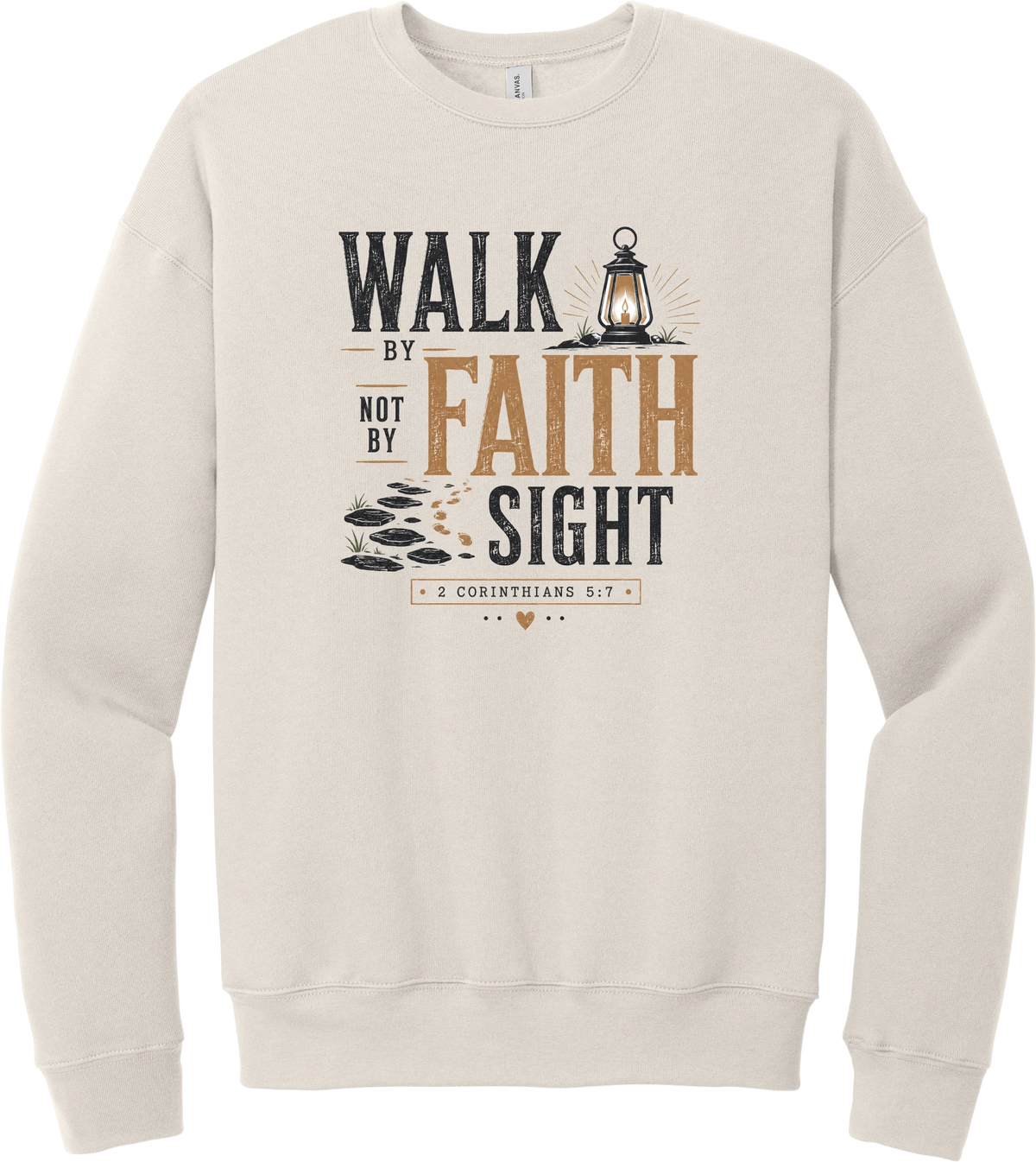 Walk by Faith crewneck sweatshirt in Heather Dust, featuring a vintage lantern above distressed Walk by Faith Not by Sight lettering with 2 Corinthians 5:7
