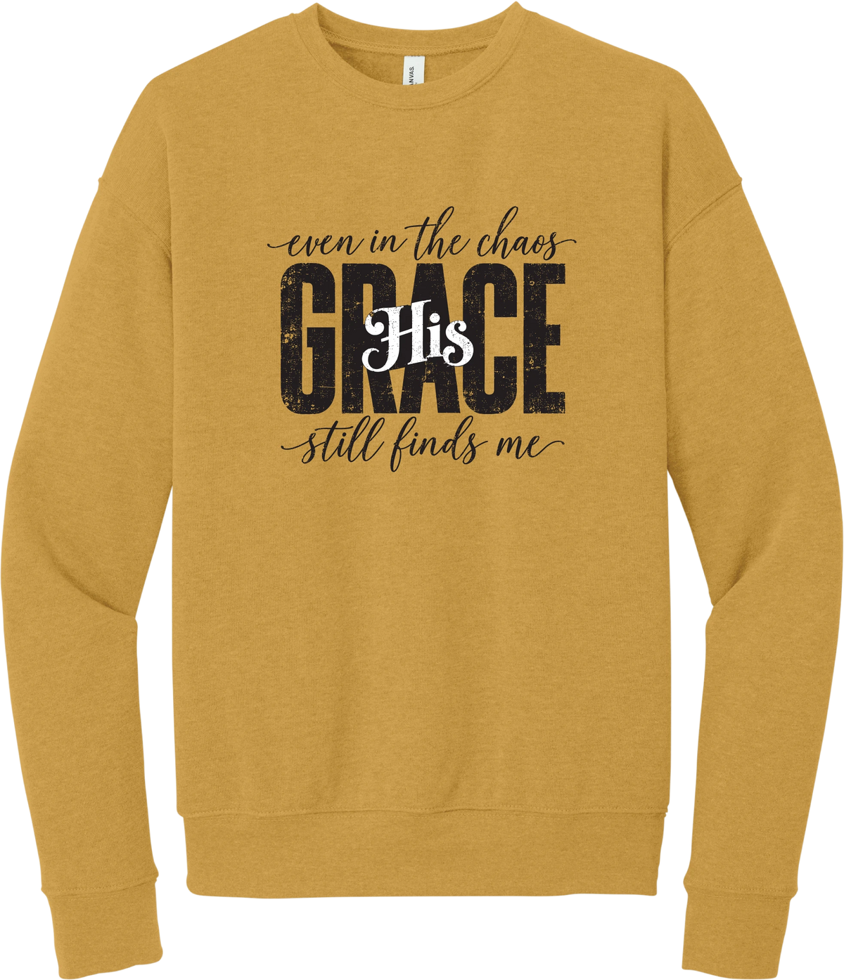 Even in the Chaos crewneck sweatshirt in Heather Mustard, featuring Even in the Chaos and His Grace Still Finds Me in hand script around bold distressed GRACE lettering
