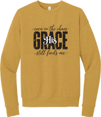 Even in the Chaos crewneck sweatshirt in Heather Mustard, featuring Even in the Chaos and His Grace Still Finds Me in hand script around bold distressed GRACE lettering