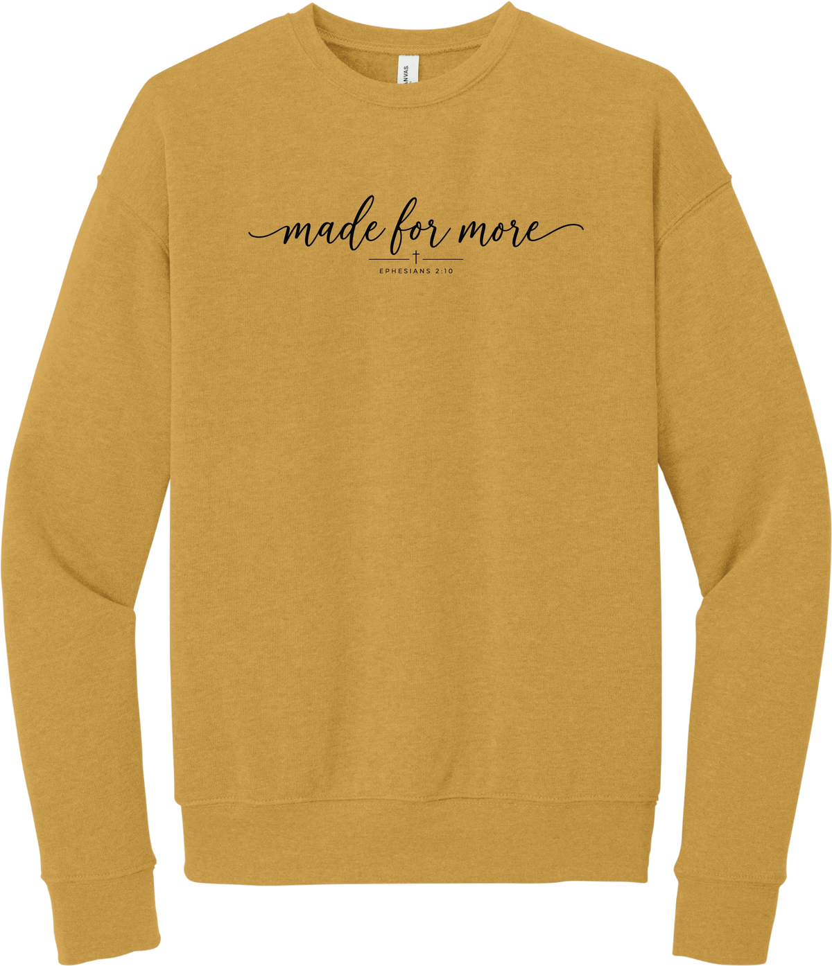 Made for More crewneck sweatshirt in Heather Mustard, featuring made for more in flowing script above a small cross and Ephesians 2:10
