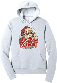 Better Not Pout hoodie in Ash, featuring a vintage Santa peeking over his sunglasses above distressed Better Not Pout lettering and a Santa's Watching banner
