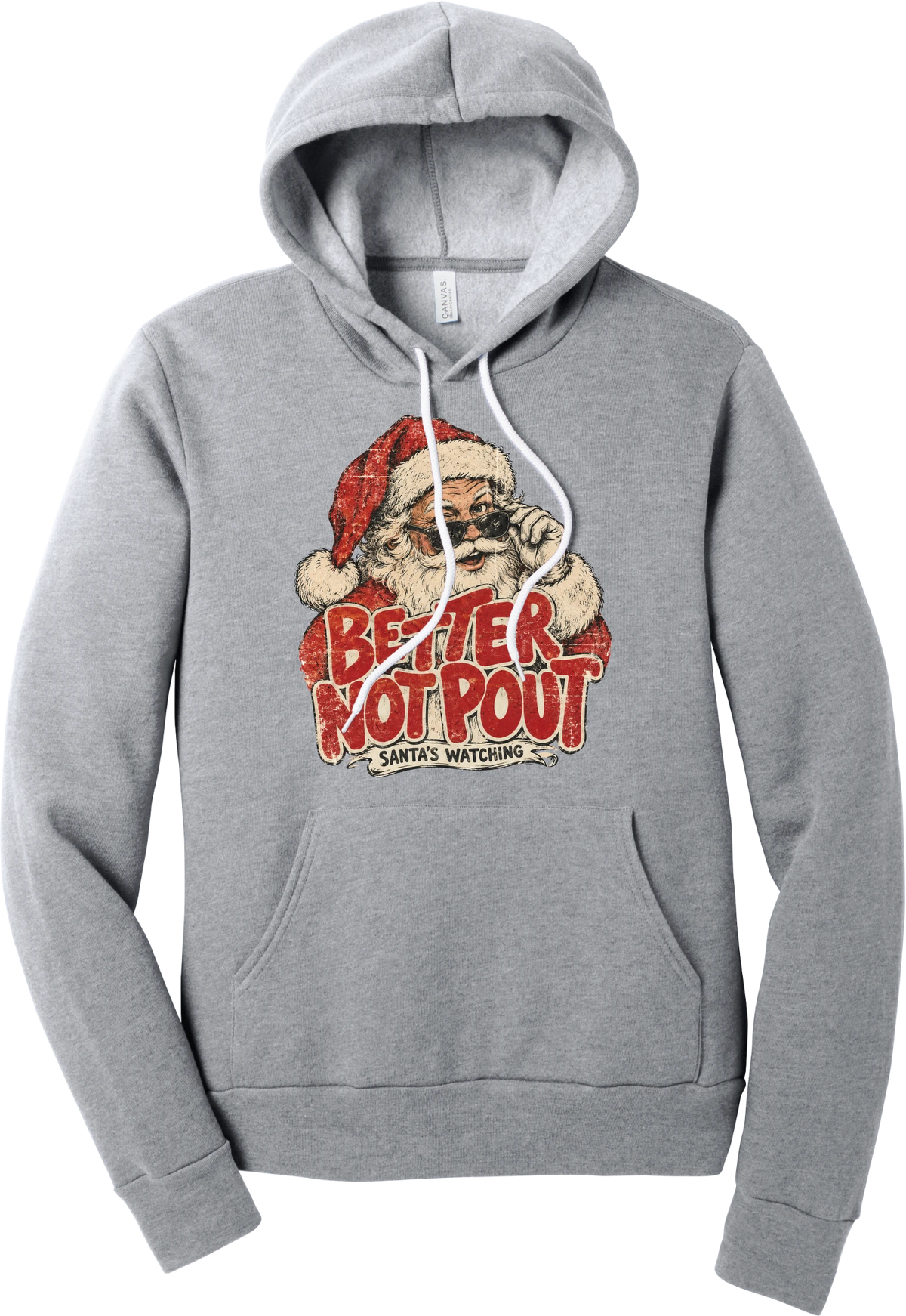 Better Not Pout hoodie in Athletic Heather, featuring a vintage Santa peeking over his sunglasses above distressed Better Not Pout lettering and a Santa's Watching banner