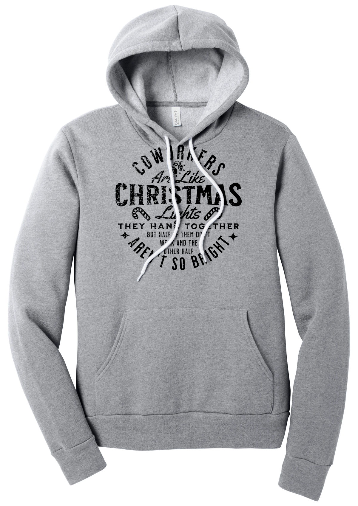 Coworkers Are Like Christmas Lights hoodie in Athletic Heather, featuring bold black type reading Coworkers Are Like Christmas Lights, they hang together but half of them don't work and the other half aren't so bright