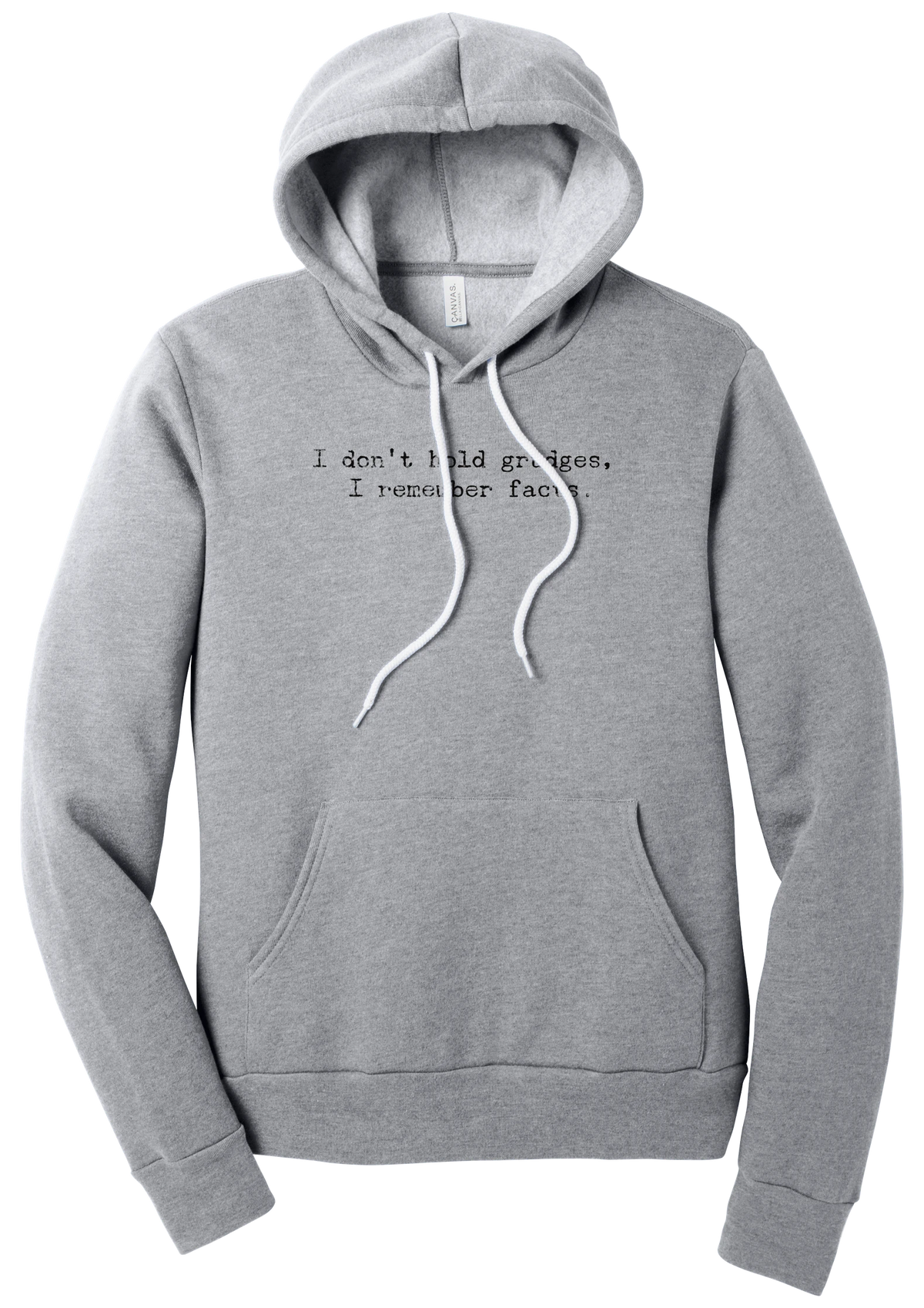 I Don't Hold Grudges hoodie in Athletic Heather, featuring I don't hold grudges, I remember facts in distressed black typewriter letters