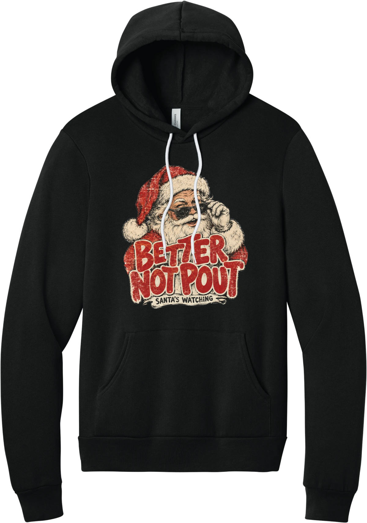 Better Not Pout hoodie in Black, featuring a vintage Santa peeking over his sunglasses above distressed Better Not Pout lettering and a Santa's Watching banner