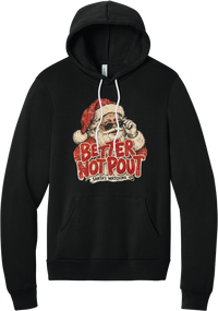 Better Not Pout hoodie in Black, featuring a vintage Santa peeking over his sunglasses above distressed Better Not Pout lettering and a Santa's Watching banner
