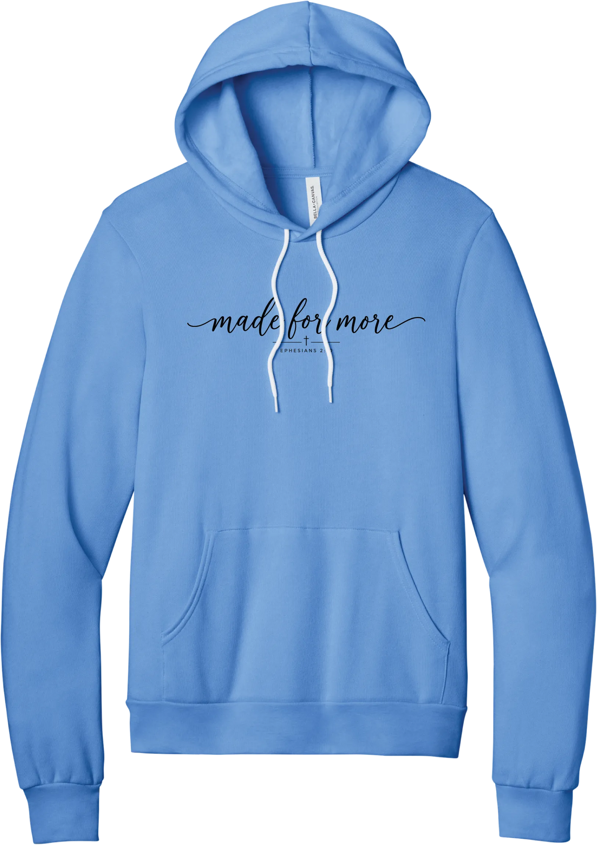 Made for More hoodie in Carolina Blue, featuring made for more in flowing script with a small cross and Ephesians 2:10