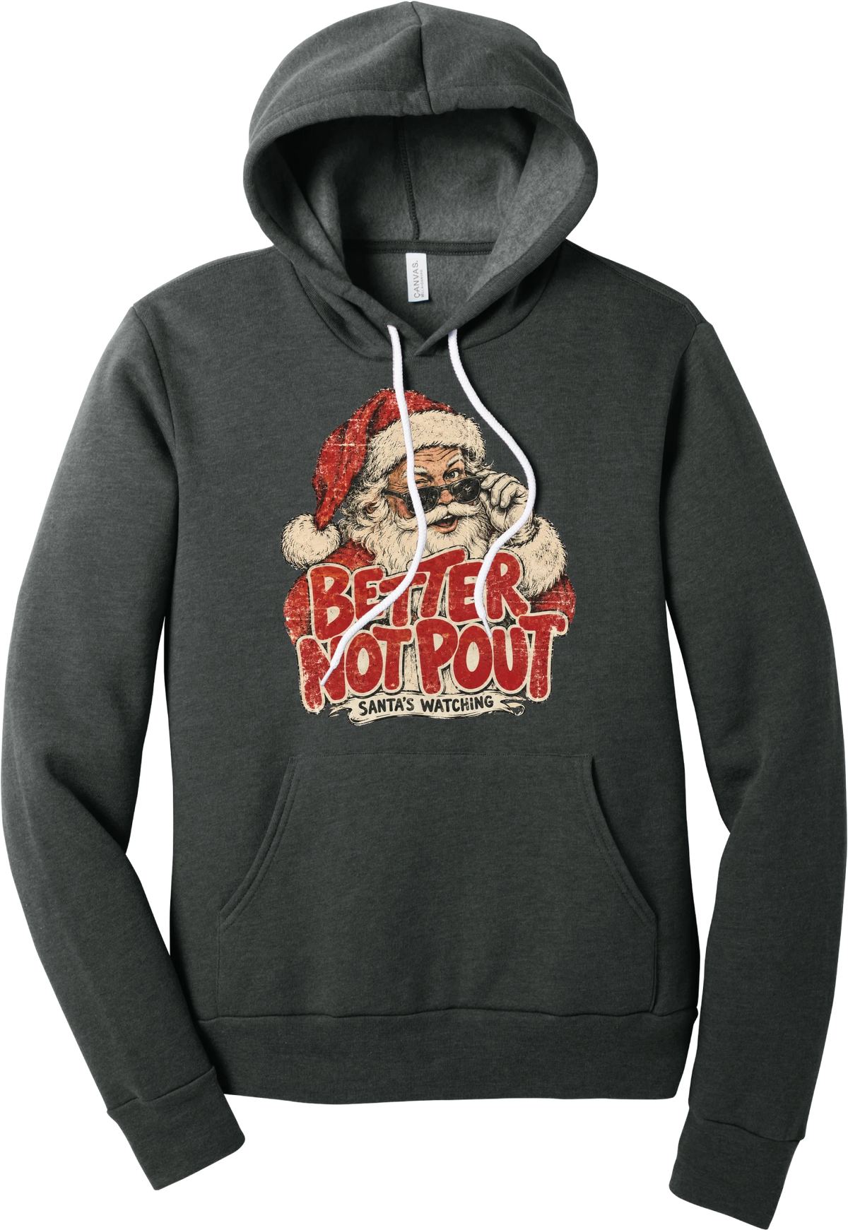 Better Not Pout hoodie in Dark Grey Heather, featuring a vintage Santa peeking over his sunglasses above distressed Better Not Pout lettering and a Santa's Watching banner