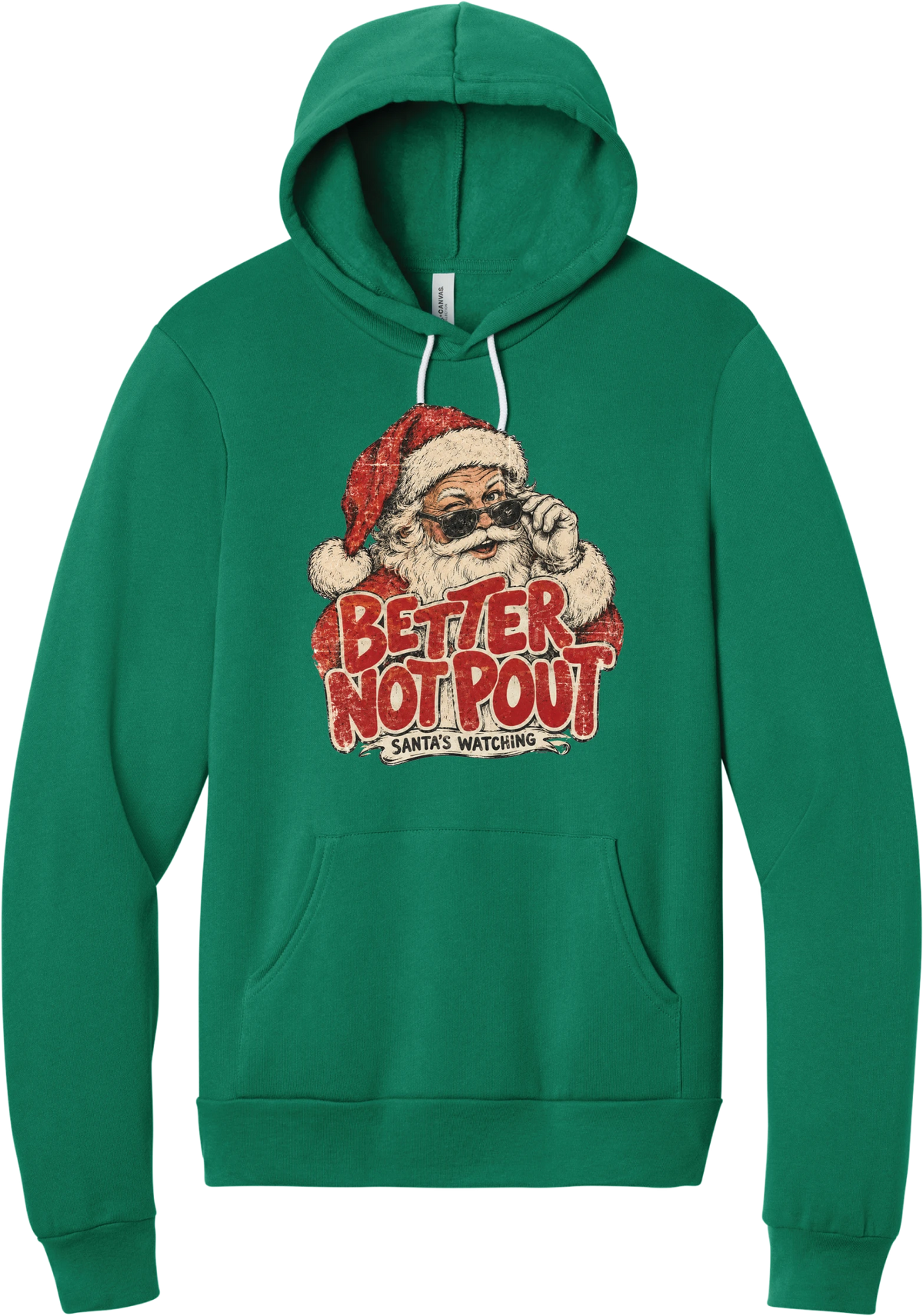 Better Not Pout hoodie in Kelly Green, featuring a vintage Santa peeking over his sunglasses above distressed Better Not Pout lettering and a Santa's Watching banner