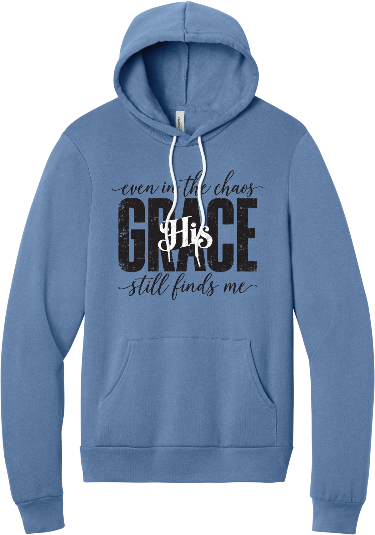 Even in the Chaos hoodie in Lavender Blue, featuring distressed GRACE lettering with His in script, framed by even in the chaos and still finds me