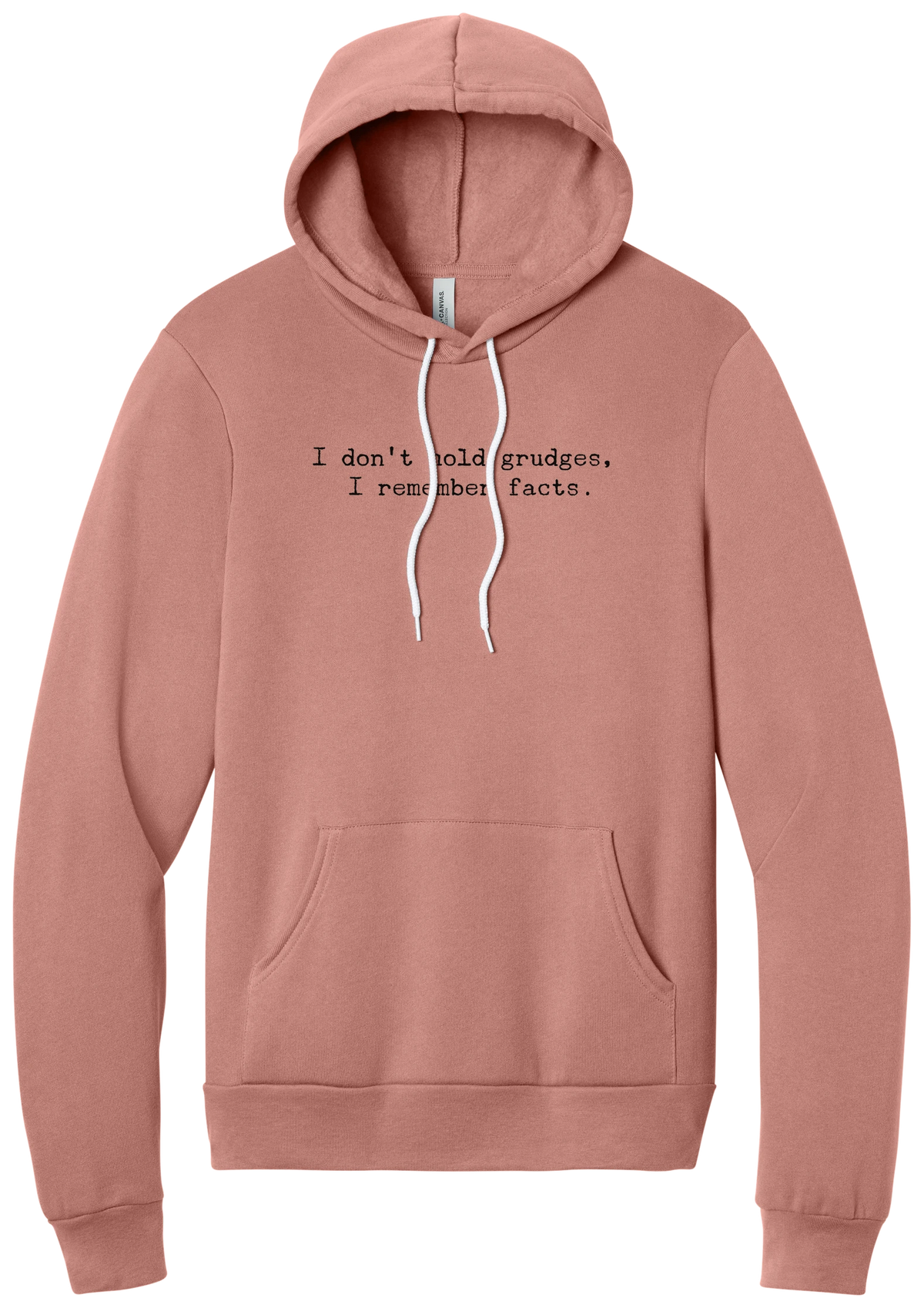 I Don't Hold Grudges hoodie in Mauve, featuring I don't hold grudges, I remember facts in distressed black typewriter letters