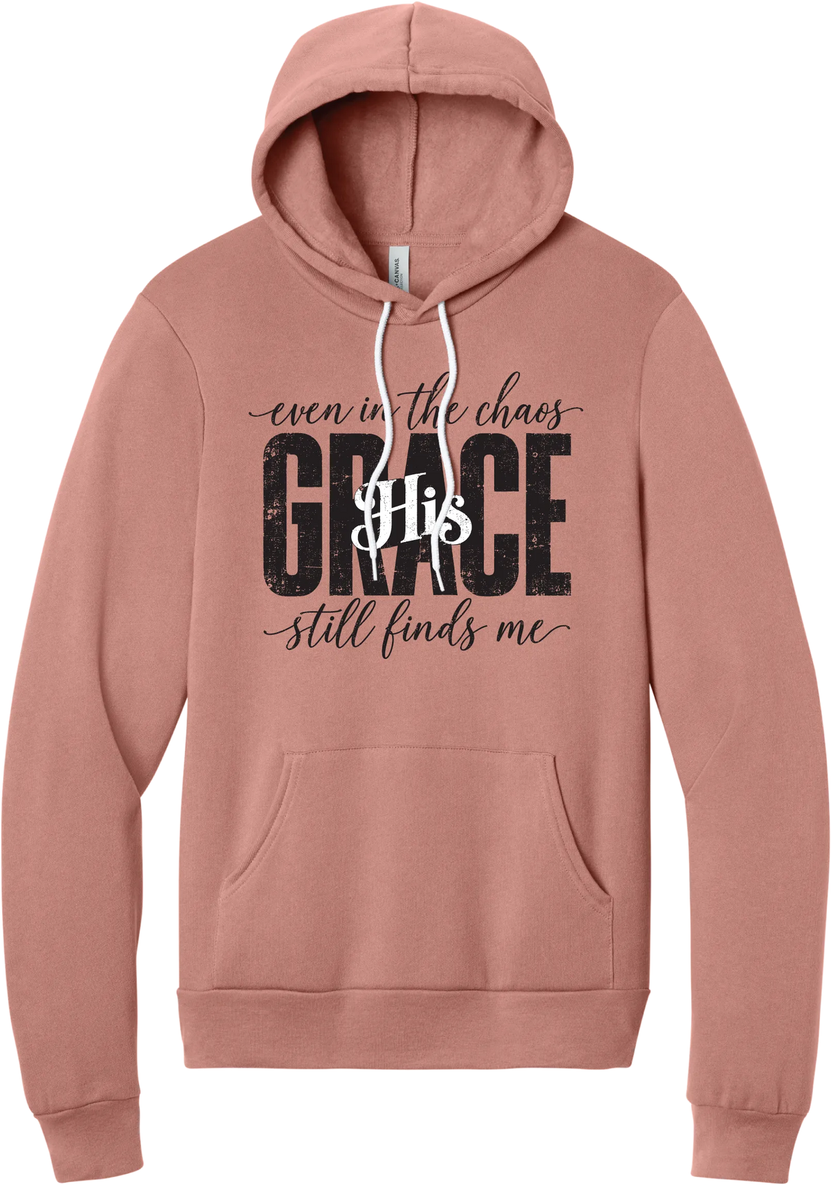 Even in the Chaos hoodie in Mauve, featuring distressed GRACE lettering with His in script, framed by even in the chaos and still finds me