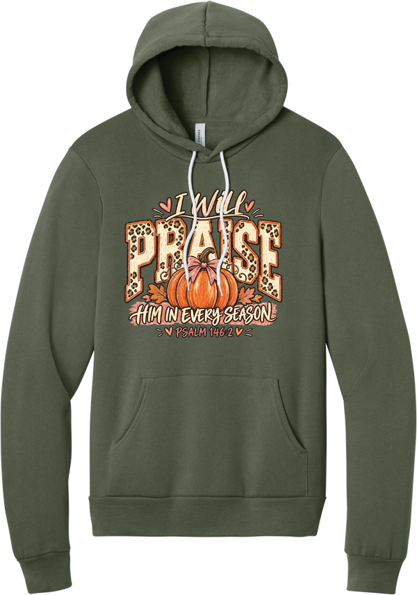Praise Him Pumpkin hoodie in Military Green, featuring I Will Praise Him in Every Season in leopard varsity letters with a pumpkin, a pink bow, and Psalm 146:2