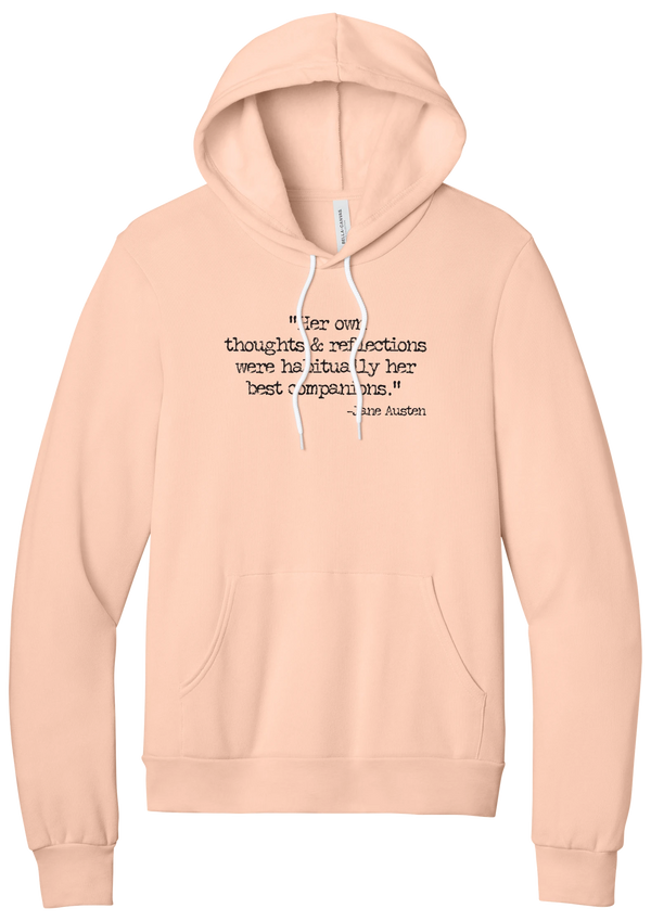 Jane Austen Best Companions Quote hoodie in Peach, featuring Her own thoughts and reflections were habitually her best companions in distressed black typewriter letters