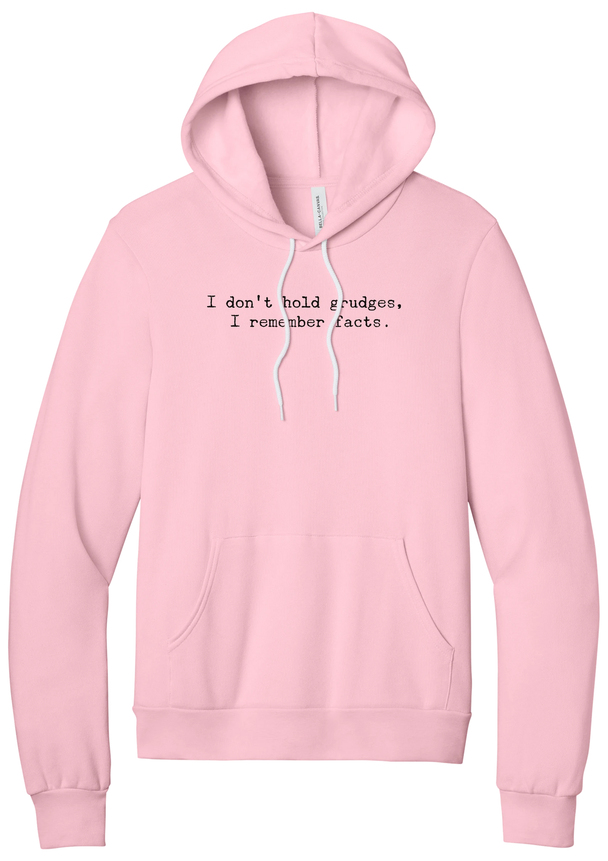 I Don't Hold Grudges hoodie in Pink, featuring I don't hold grudges, I remember facts in distressed black typewriter letters
