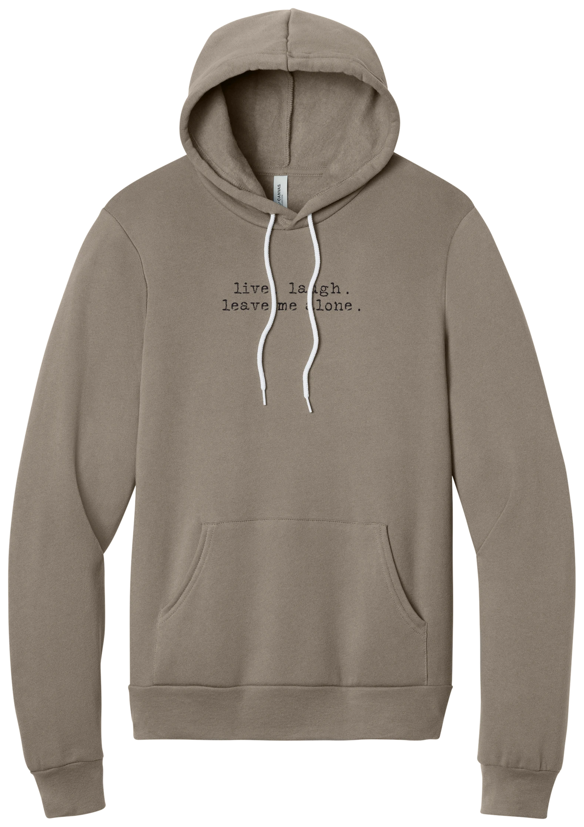 Live Laugh Leave Me Alone hoodie in Tan, featuring live. laugh. leave me alone. in distressed black typewriter letters