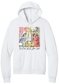 Adore Him Painted Nativity hoodie in White, featuring a watercolor nativity of Mary, Joseph, and baby Jesus under a star with Oh Come Let Us Adore Him script