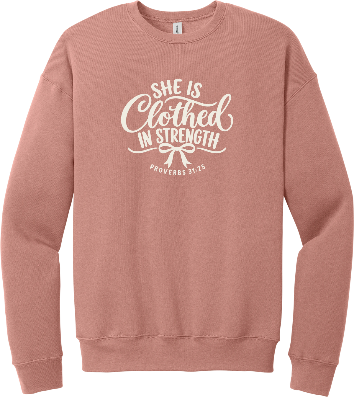 Clothed in Strength crewneck sweatshirt in Mauve, featuring She Is Clothed in Strength in hand lettered script with a small bow and Proverbs 31:25