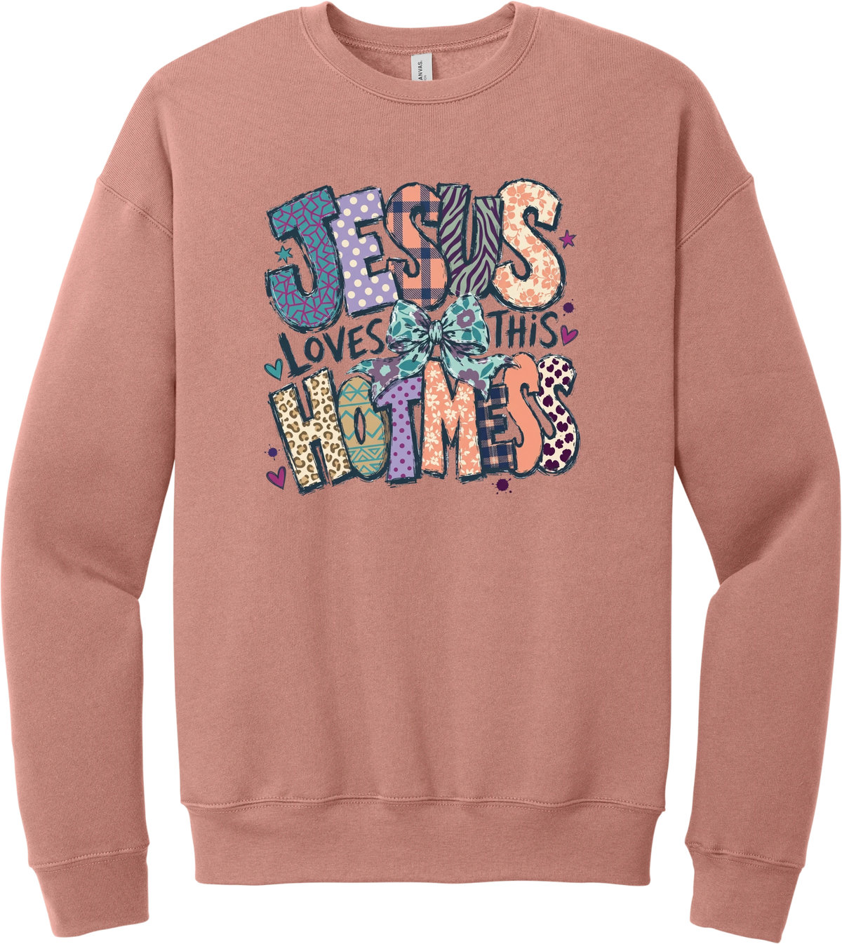 Jesus Loves This Hot Mess crewneck sweatshirt in Mauve, featuring patchwork Jesus Loves This Hot Mess lettering in leopard, plaid, polka dot, and zebra prints with a bow and hearts