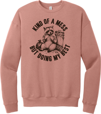Kind of a Mess But Doing My Best crewneck sweatshirt in Mauve, featuring a raccoon sitting beside a trash can with Kind of a mess but doing my best