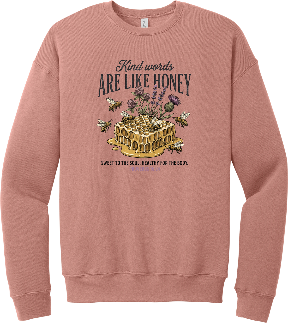 Words Like Honey crewneck sweatshirt in Mauve, featuring a dripping honeycomb with bees and wildflowers under Kind Words Are Like Honey lettering and Proverbs 16:24