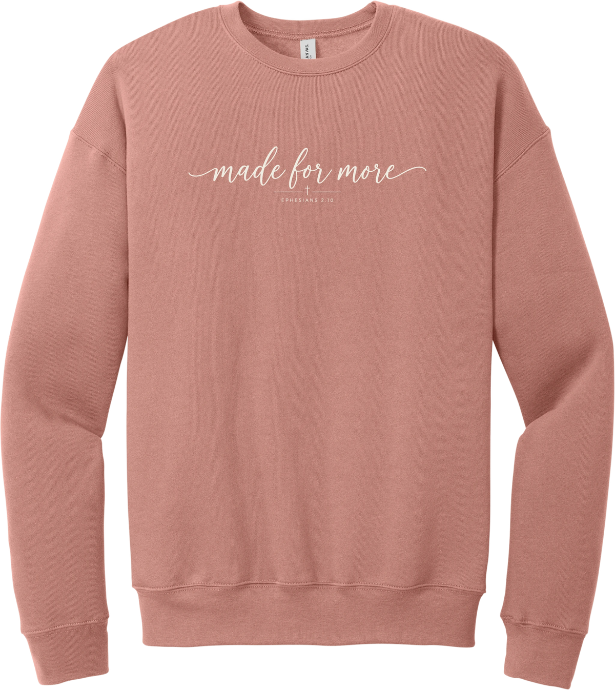 Made for More crewneck sweatshirt in Mauve, featuring made for more in flowing script above a small cross and Ephesians 2:10