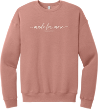 Made for More crewneck sweatshirt in Mauve, featuring made for more in flowing script above a small cross and Ephesians 2:10