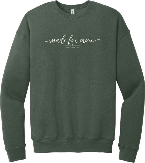 Made for More crewneck sweatshirt in Military Green, featuring made for more in flowing script above a small cross and Ephesians 2:10