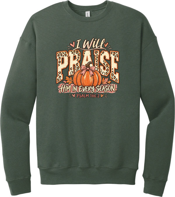 Praise Him Pumpkin crewneck sweatshirt in Military Green, featuring I Will Praise Him in Every Season in leopard varsity letters with a pumpkin, a pink bow, and Psalm 146:2