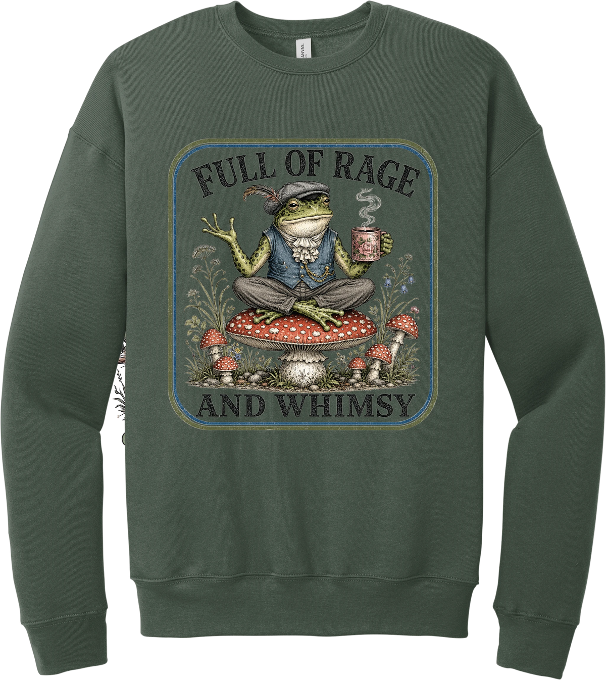 Full of Rage and Whimsy crewneck sweatshirt in Military Green, featuring a dapper frog with a teacup sitting on a mushroom among wildflowers with Full of rage and whimsy