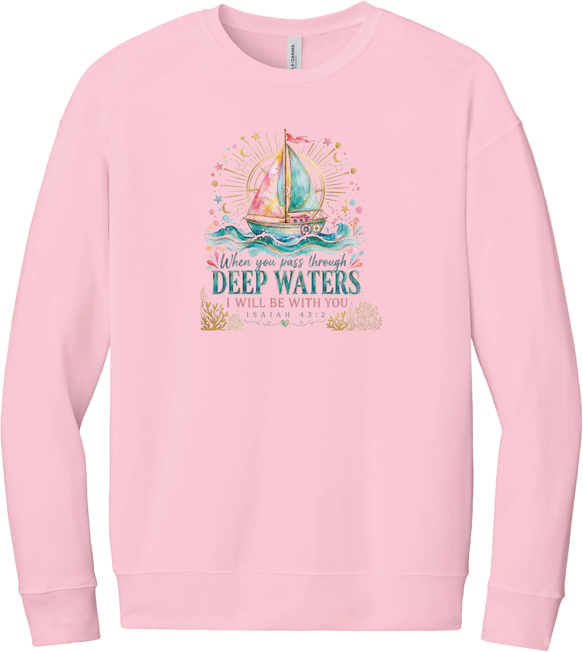 Deep Waters crewneck sweatshirt in Pink, featuring a watercolor sailboat on sparkling waves with When You Pass Through Deep Waters I Will Be With You lettering and Isaiah 43:2