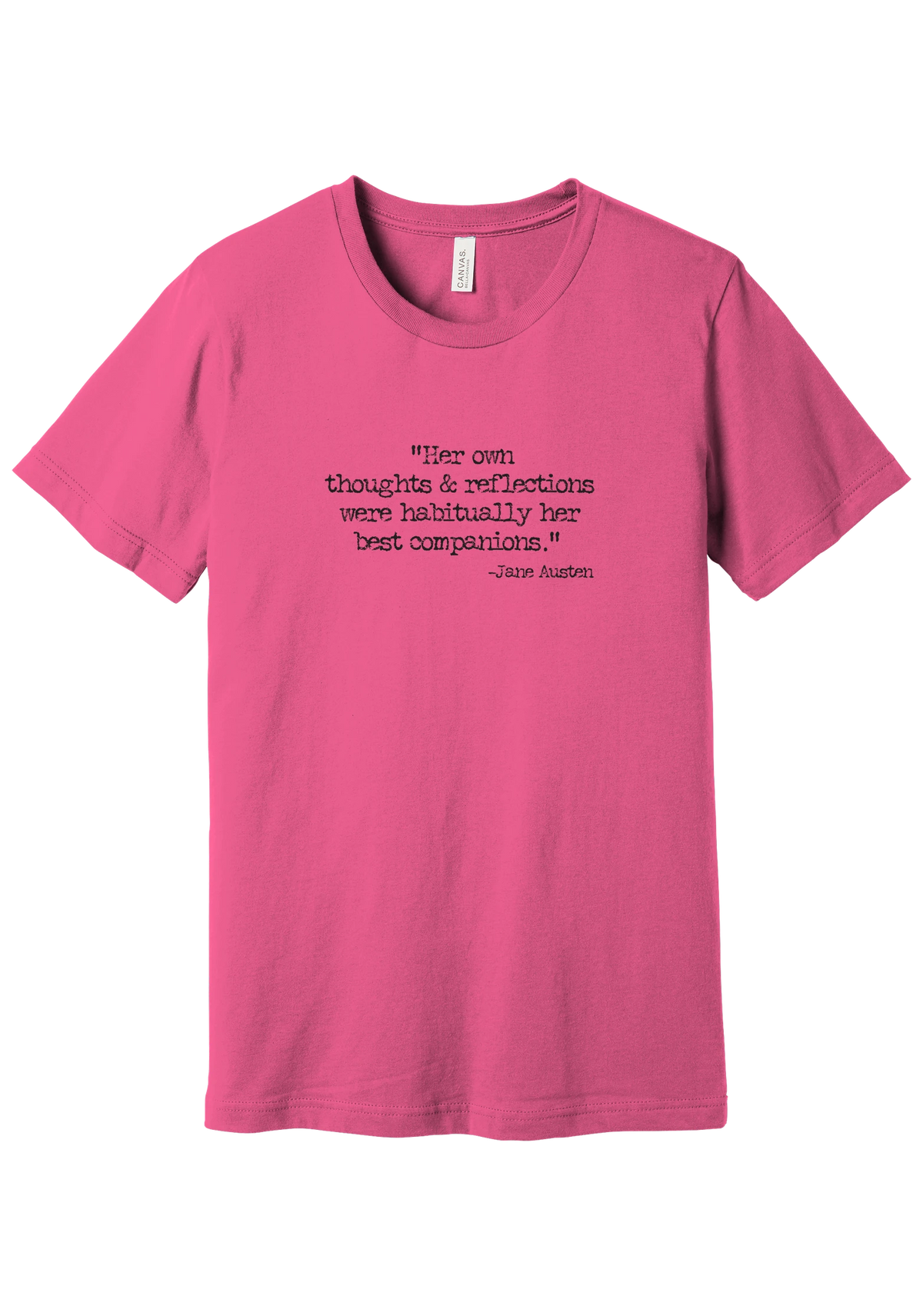 Jane Austen Best Companions Quote tee in Charity Pink, featuring Her own thoughts and reflections were habitually her best companions in distressed black typewriter letters