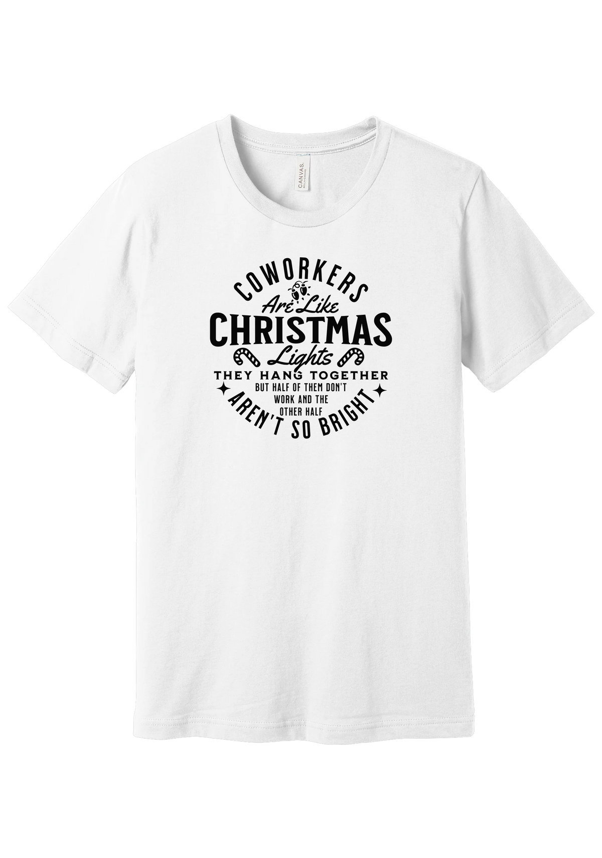 Coworkers Are Like Christmas Lights tee in White, featuring bold Coworkers Are Like Christmas Lights type with a string of Christmas lights