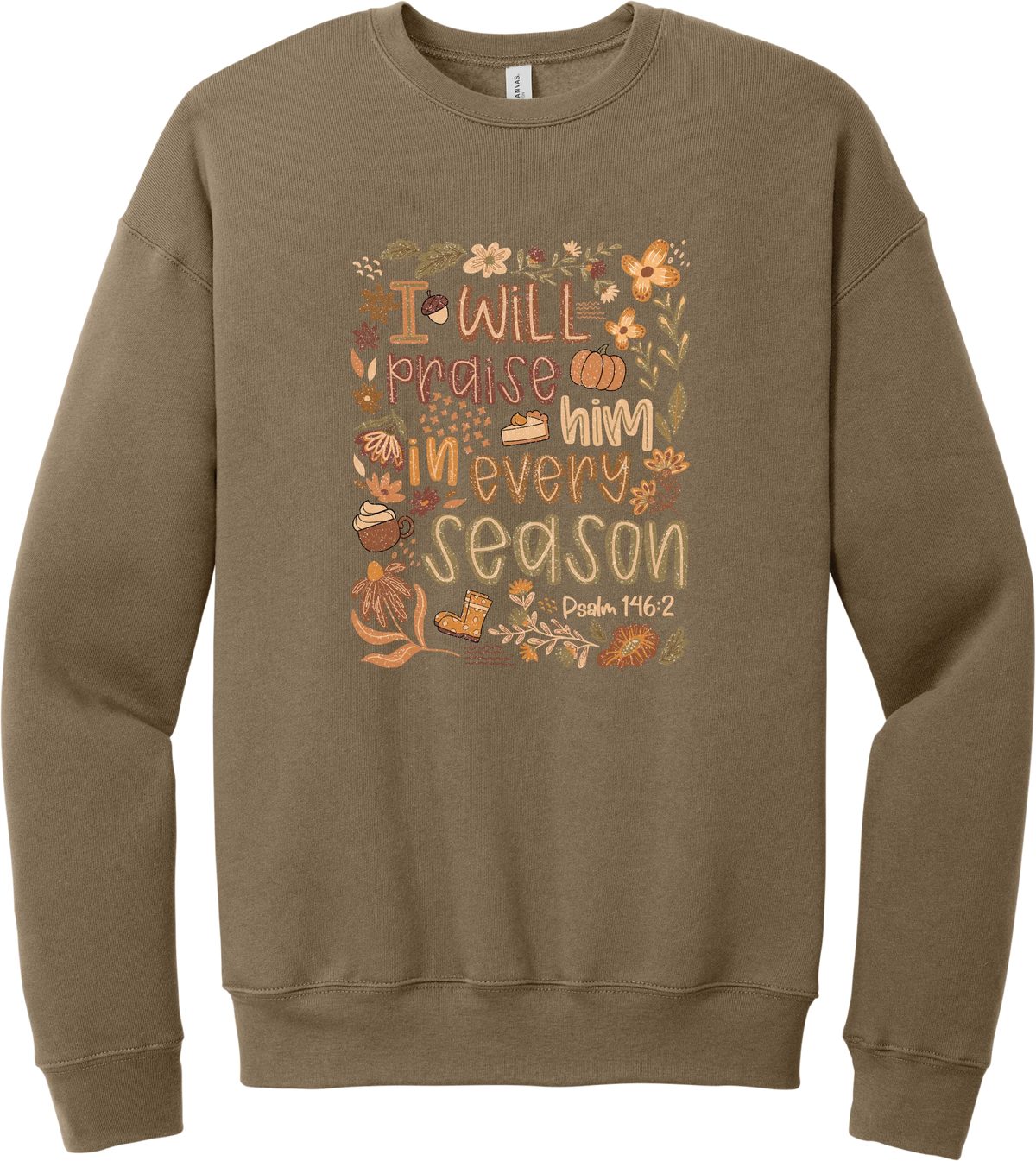 Praise Him Wildflower crewneck sweatshirt in Vintage Brown, featuring I Will Praise Him in Every Season in hand lettering surrounded by fall wildflowers, pumpkins, a latte, boots, and Psalm 146:2